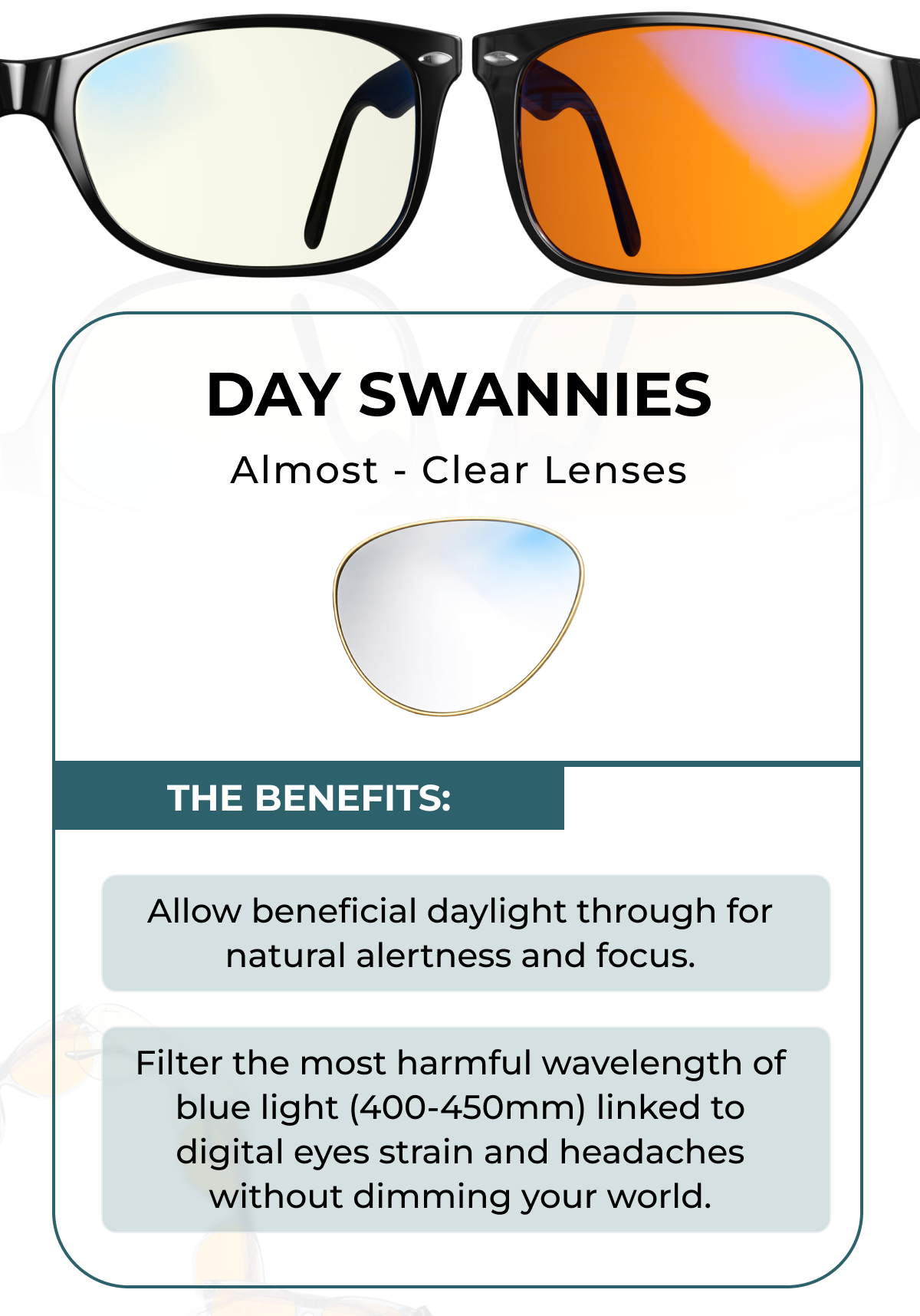 Day Swannies Benefits: Allow beneficial daylight through for natural alertness and focus.