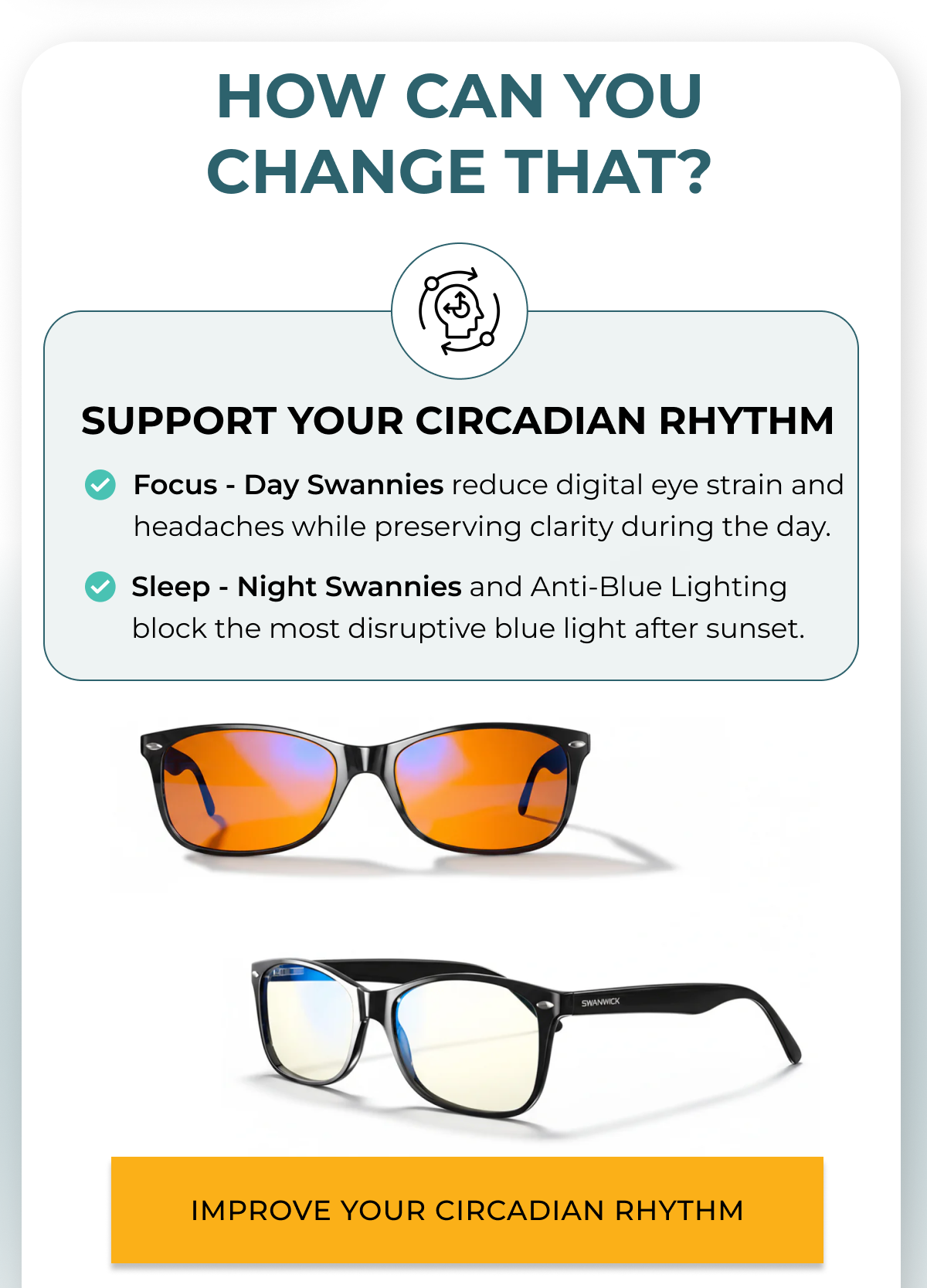 How can you change that? Improve your circadian rhythm with Focus Day Swannies and Sleep Night Swannies