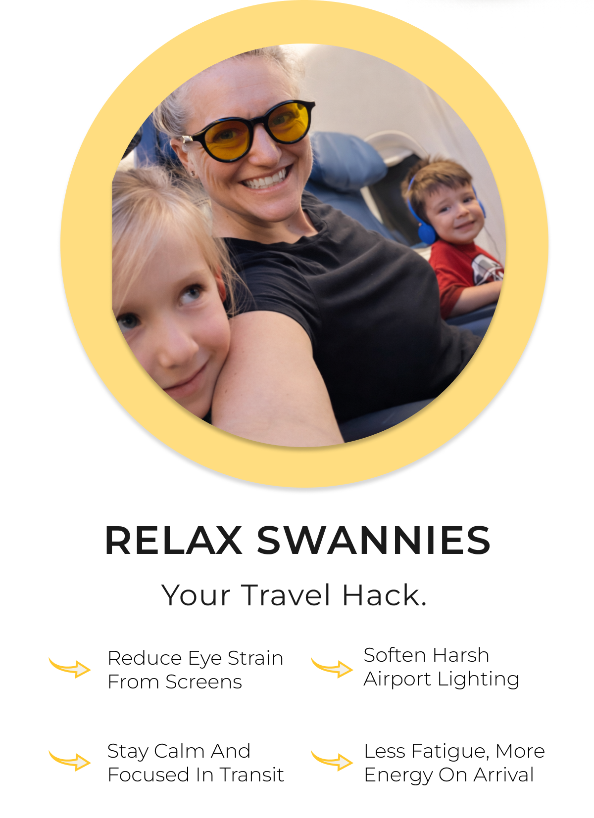 Relax Swannies. Your Travel Hack. Reduce eye strain from screens. Soften harsh airport lighting. stay calm and focused in transit. Less fatigue, more energy on arrival.