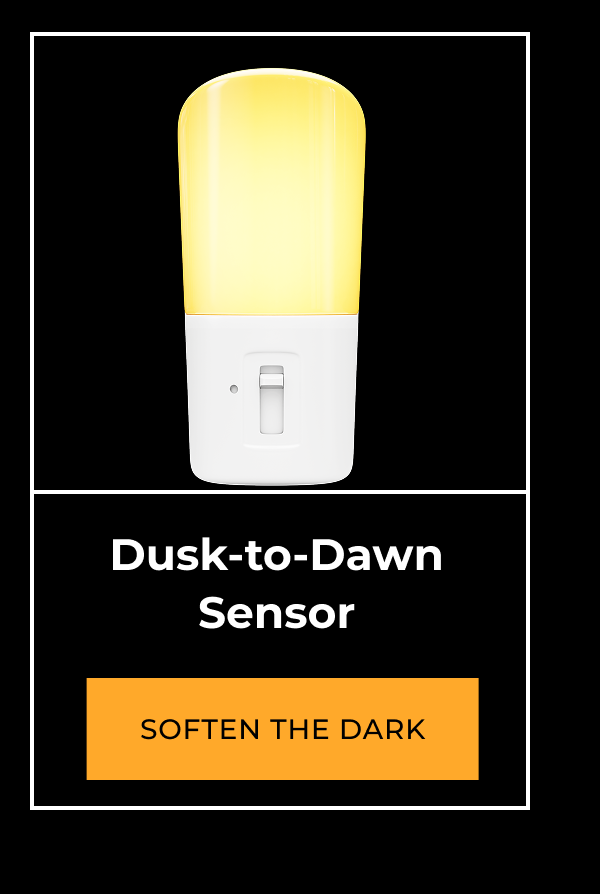 Dusk to dawn sensor. Soften the dark