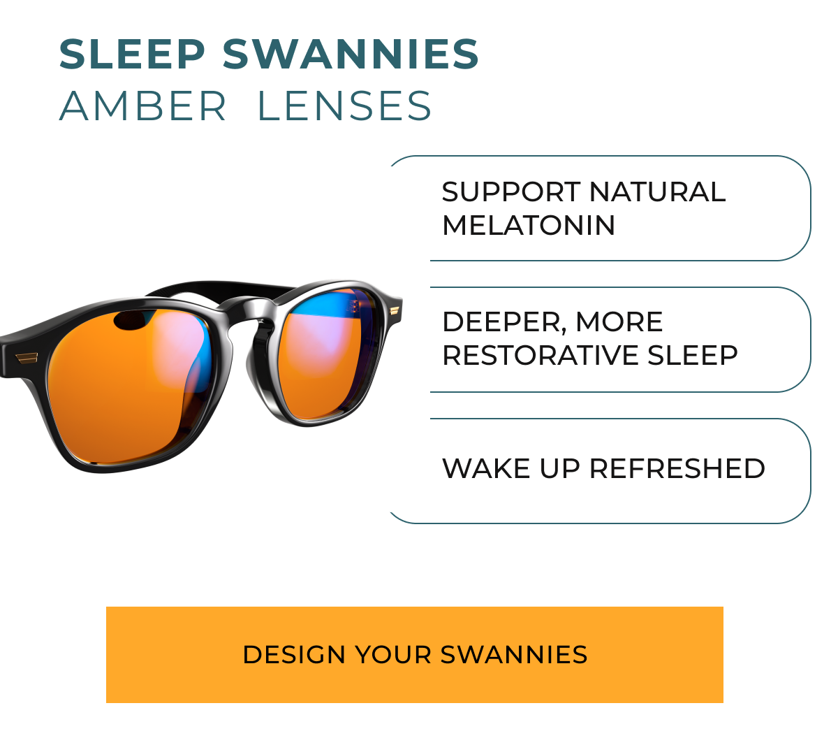 Sleep swannies - amber lenses. Support natural melatonin. Design your swannies