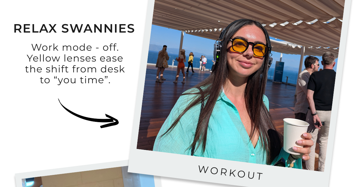 Relax Swannies. Work mode-off. Yellow lenses ease the shift from desk to "you time".