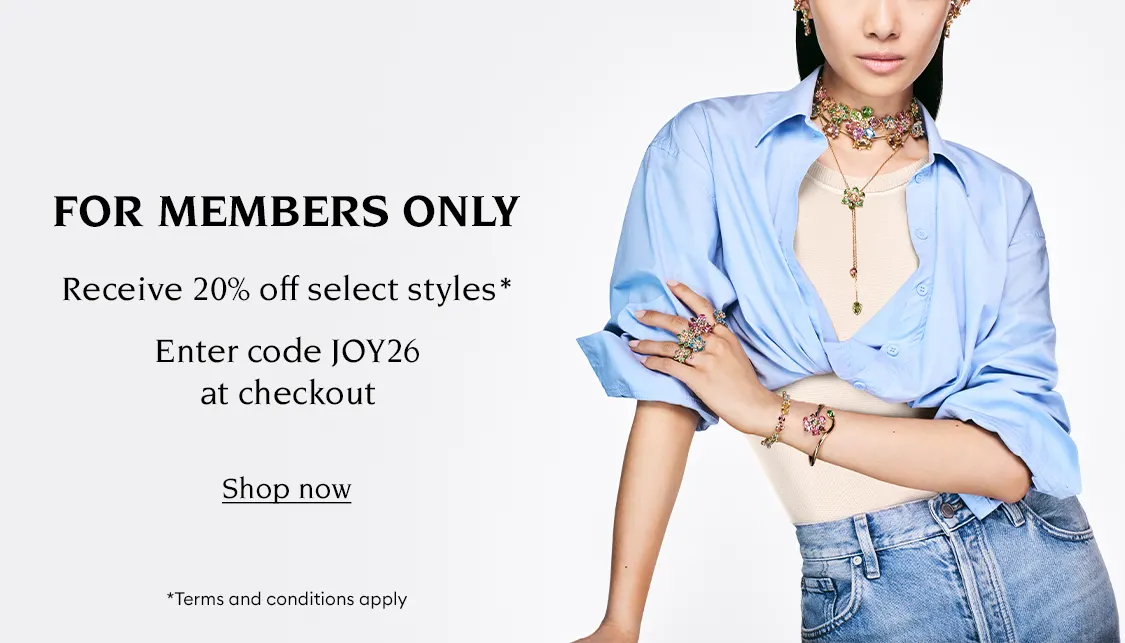 Model wearing Swarovski jewelry. Text reads “FOR MEMBERS ONLY Receive 20% off select styles* Enter code JOY26 at checkout *Terms and conditions apply”. Clickable text reads “Shop now”