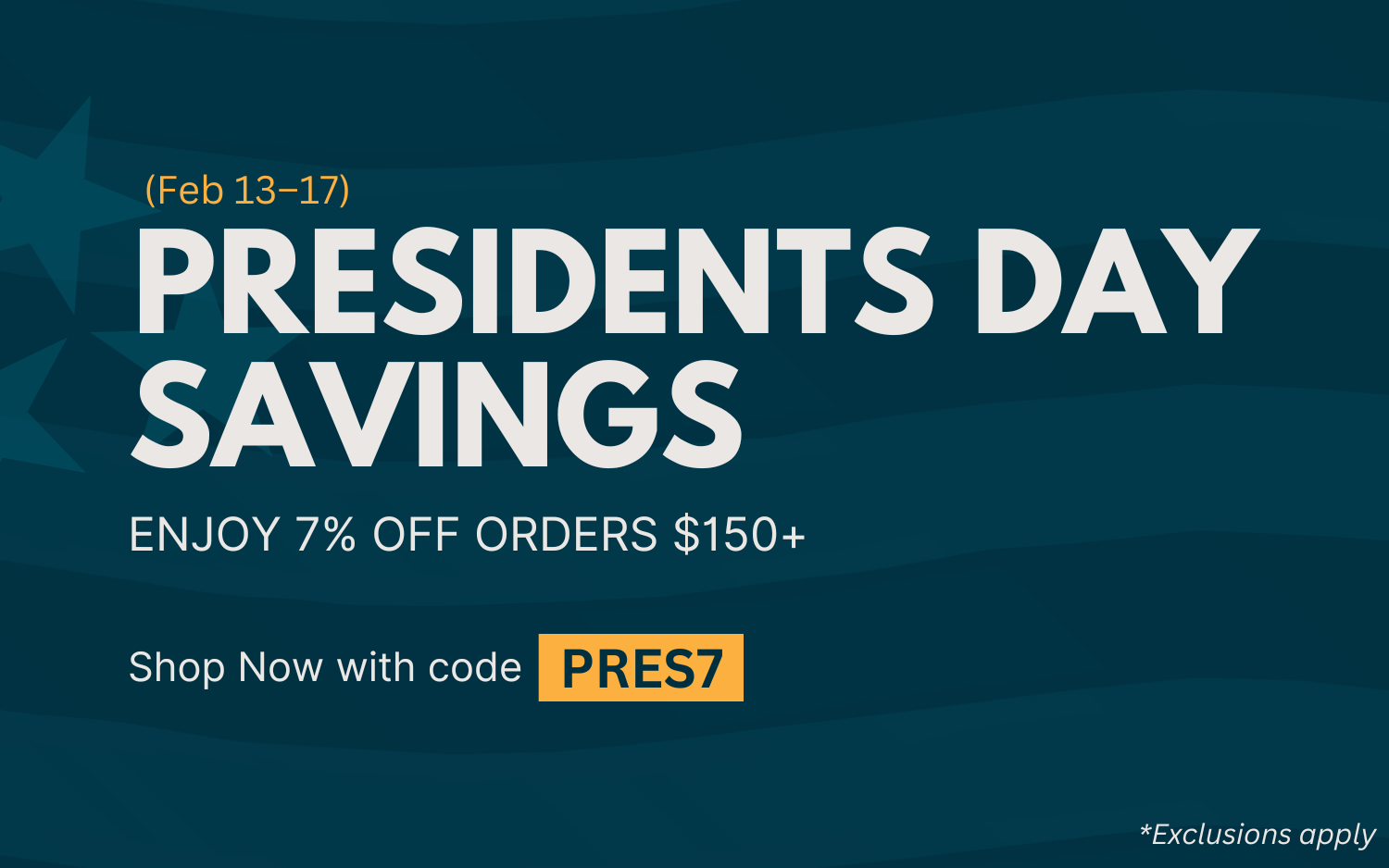 Enjoy 7% off Orders $150+ | Use code PRES7