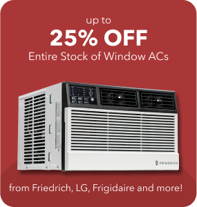 Up to 25% off Entire Stock of  Window Air Conditioners from Friedrich, LG, Frigidaire and More