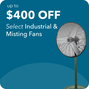 Up to $400 off Select Industrial and Misting Fans