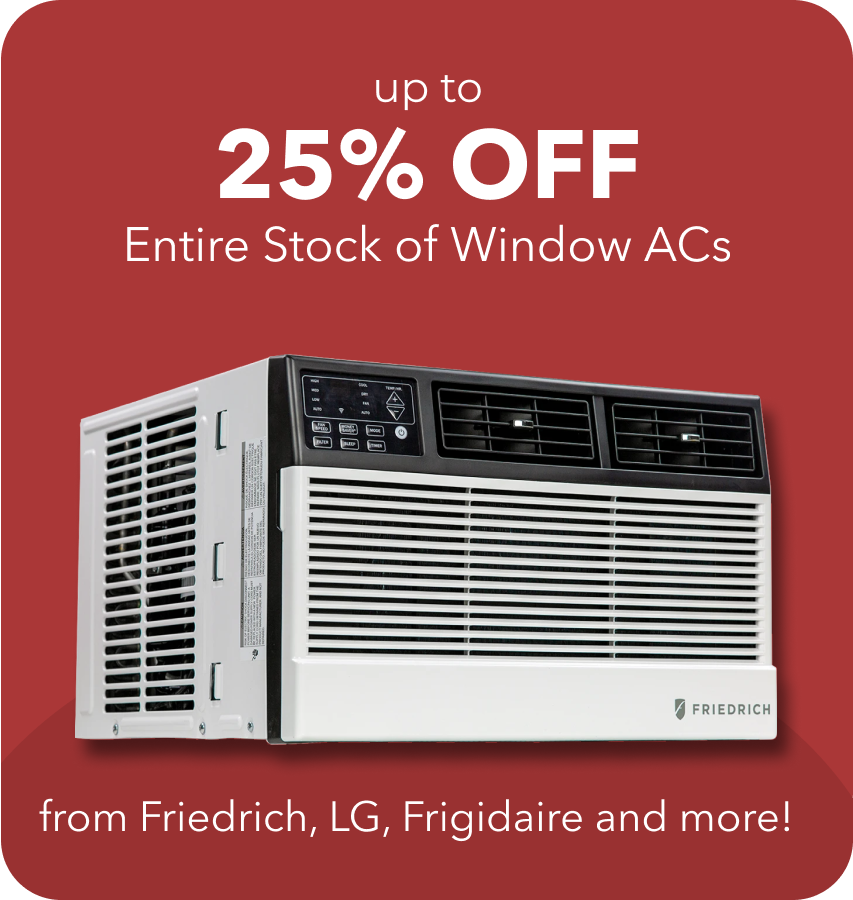 Up to 25% off Entire Stock of  Window Air Conditioners from Friedrich, LG, Frigidaire and More