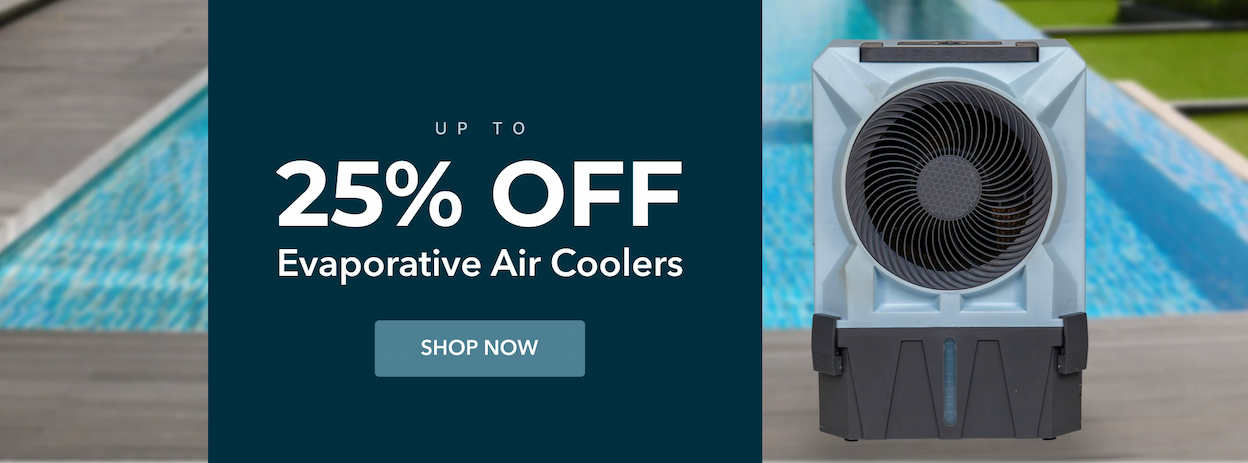 Up to 25% off Evaporative Coolers