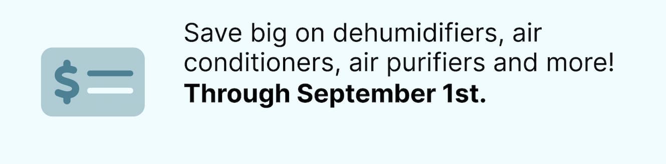 Save big on dehumidifiers, air conditioners, air purifiers and more!