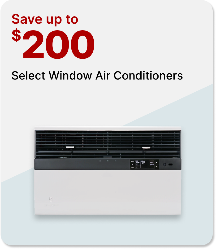 Save up to $200 on Select Window Air Conditioners