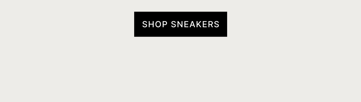 SHOP SNEAKERS