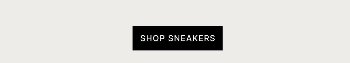 SHOP SNEAKERS