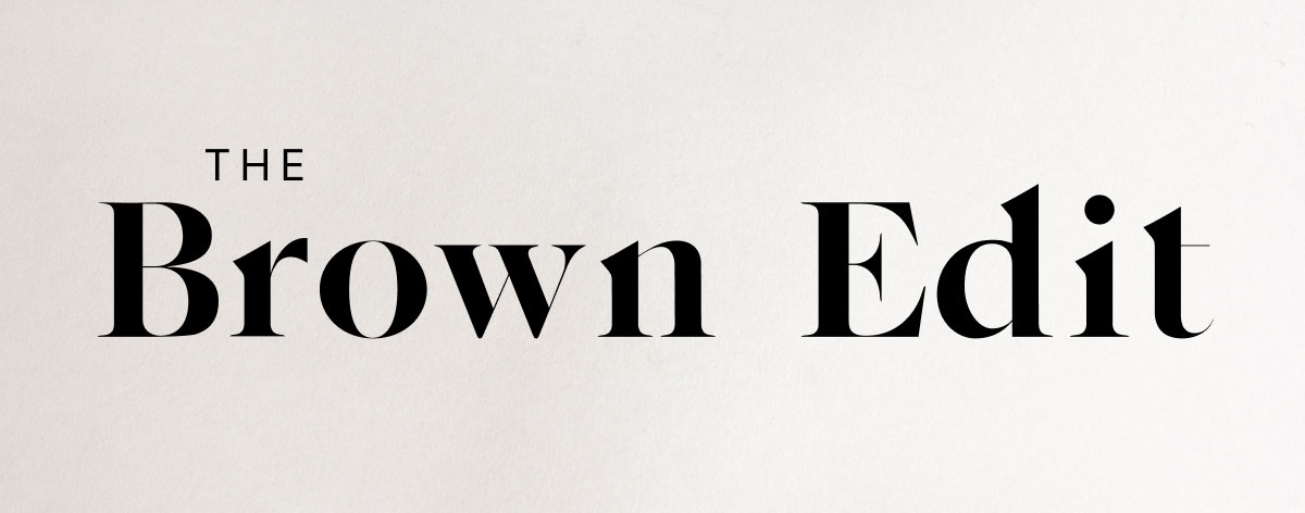 The Brown Edit