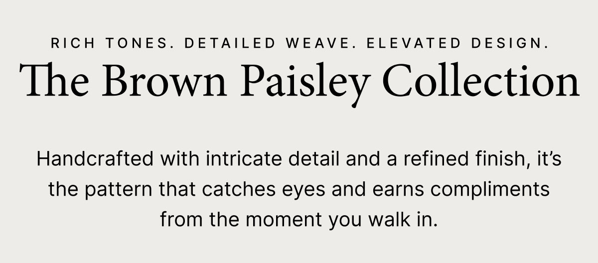 The Brown Paisley Collection