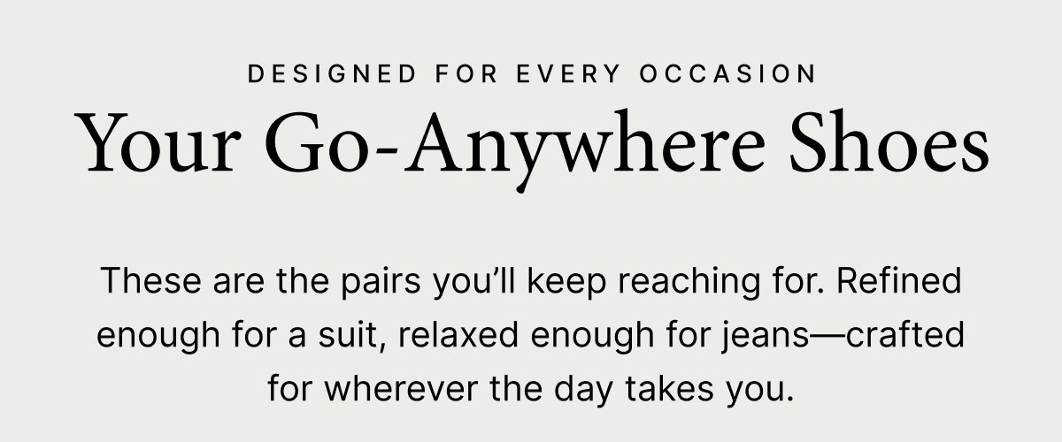 Your Go-Anywhere Shoes