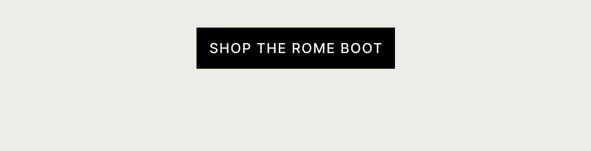 SHOP THE ROME BOOT