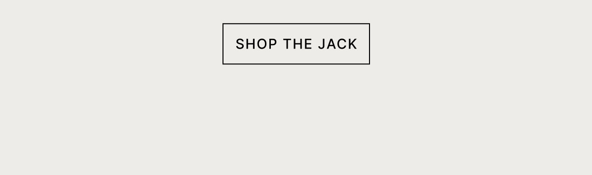 SHOP THE JACK