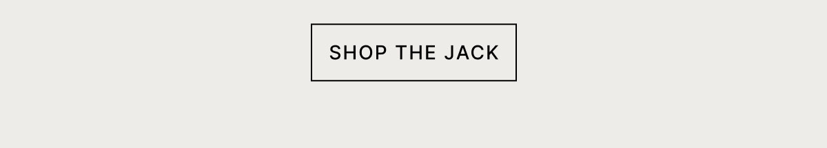 SHOP THE JACK