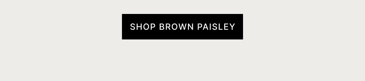 SHOP BROWN PAISLEY