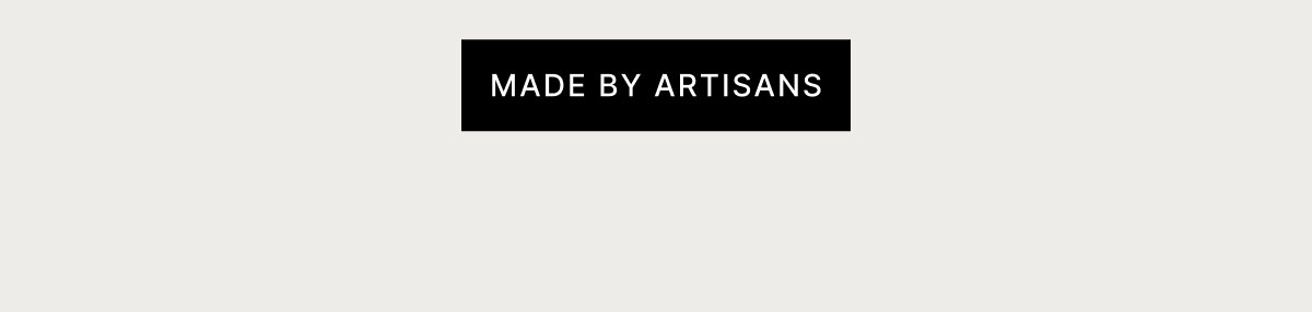 MADE BY ARTISANS