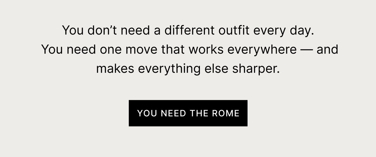 YOU NEED THE ROME