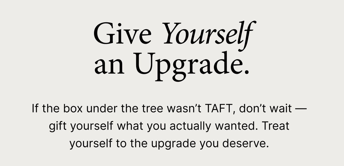 Give yourself an upgrade.