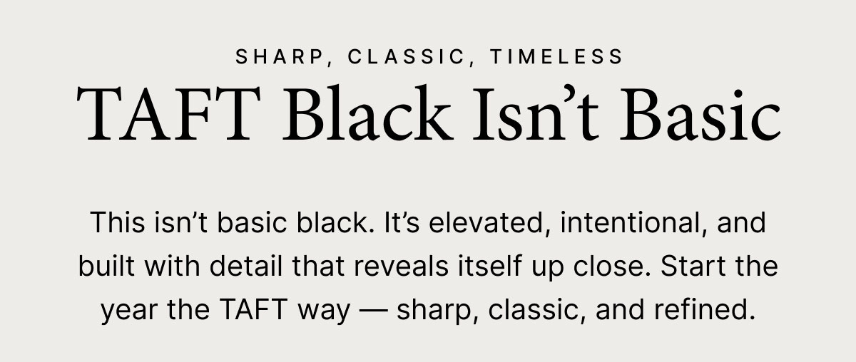 TAFT Black Isn't Basic