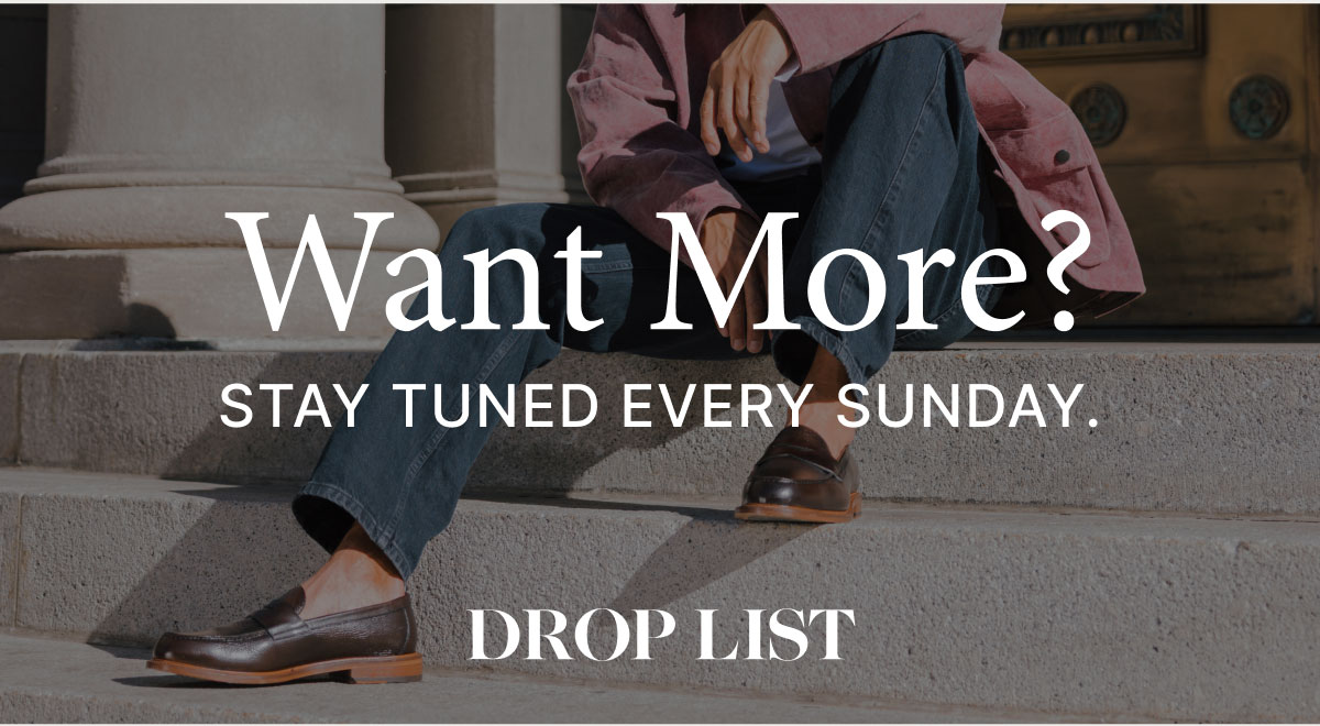 Want More? Stay tuned every Sunday.