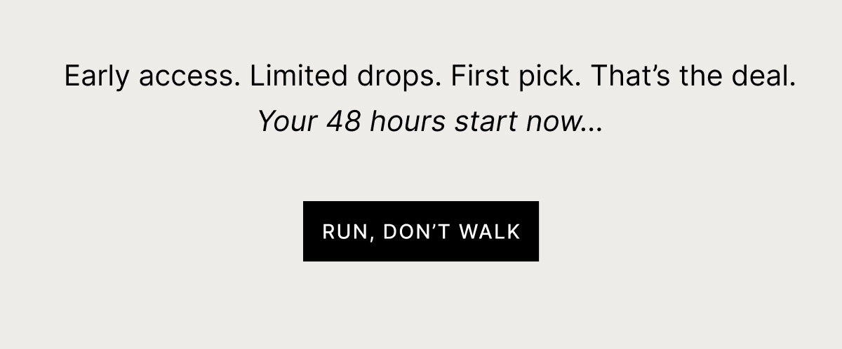RUN, DON'T WALK