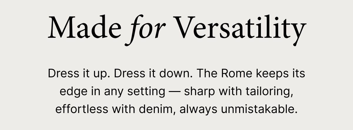 Made for Versatility