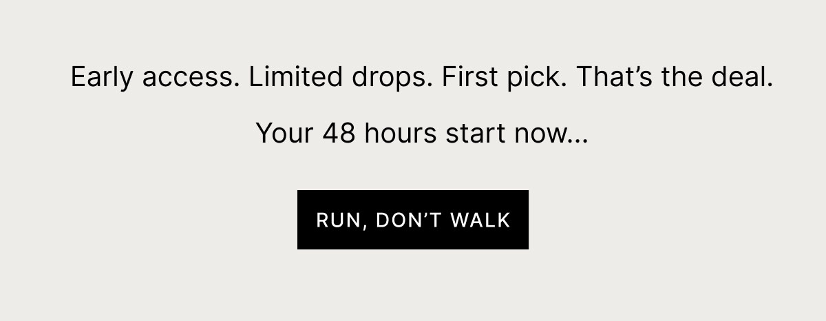 RUN, DON'T WALK