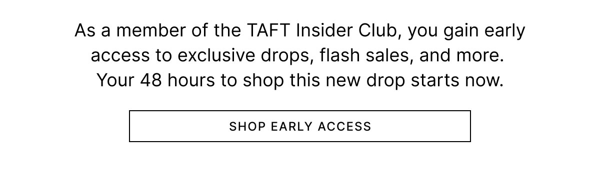 SHOP EARLY ACCESS