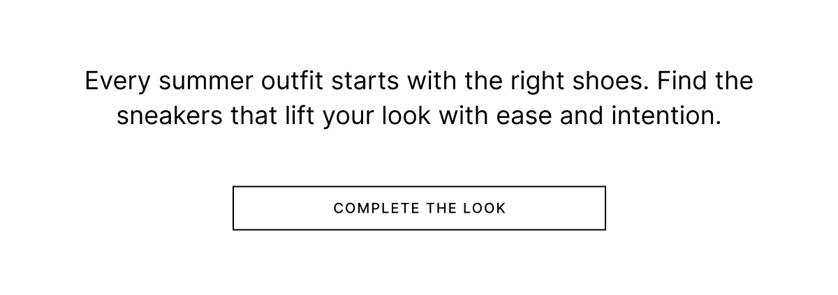 COMPLETE THE LOOK