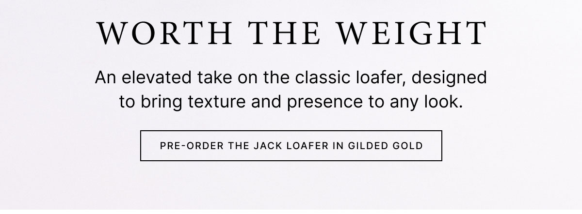 PRE-ORDER THE JACK LOAFER IN GILDED GOLD