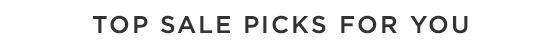 TOP SALE PICKS FOR YOU