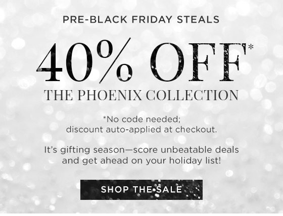 40% Off The Phoenix Collection