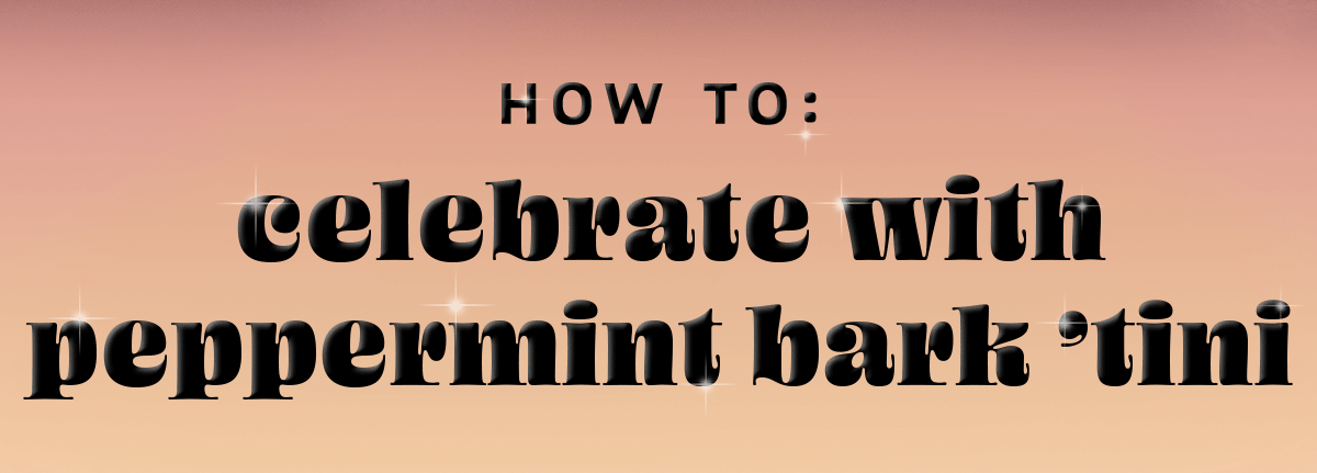 how to celebrate with peppermint bark 'tini