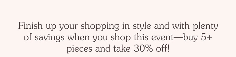 20% Off 3, 25% Off 4, 30% Off 5+ Items