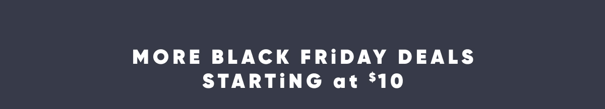 Black Friday - 500+ Styles Starting at $10
