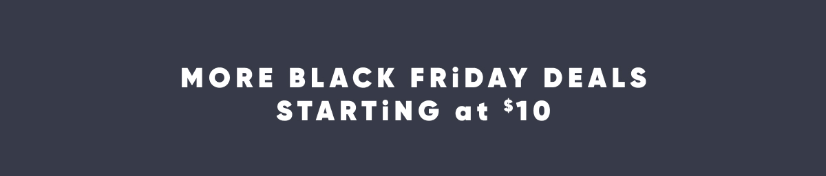 Black Friday - 500+ Styles Starting at $10