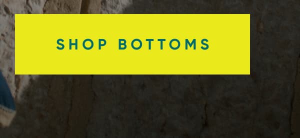 SHOP BOTTOMS