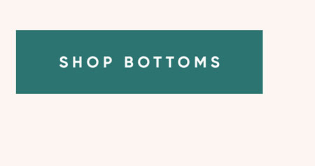 SHOP BOTTOMS