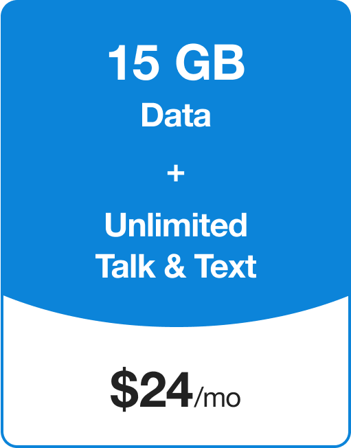 15GB Data+ Unlimited Talk & Text for $24/month