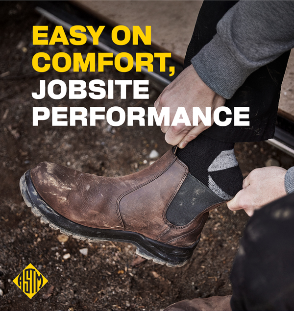 EASY ON COMFORT, JOBSITE PERFORMANCE