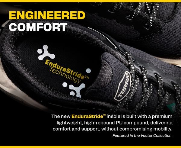 ENGINEERED COMFORT - EnduraStride™