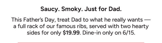 Saucy. Smoky. Just for Dad