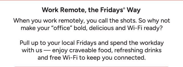 Work Remote, The Fridays Way