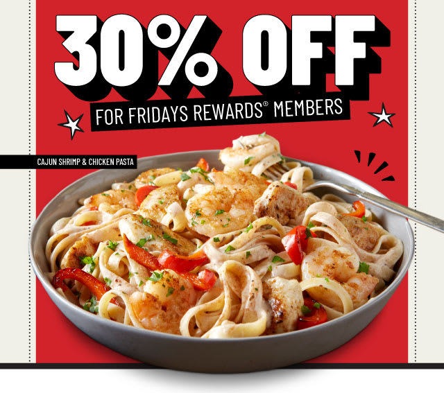 30% Off for Fridays Rewards Members 