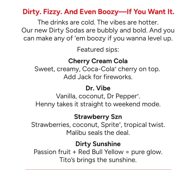 Dirty. Fizzy. And Even Boozy-If You Want It. 