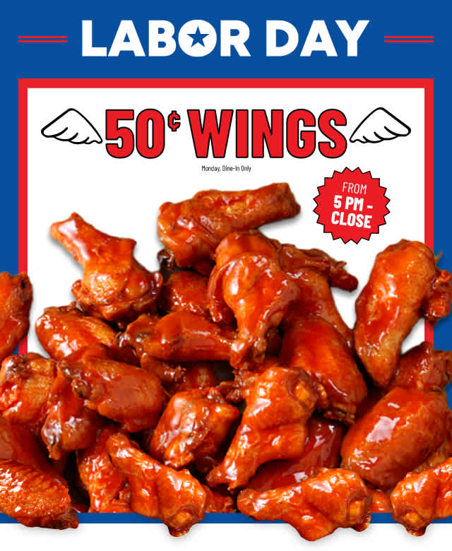 Labor Day- 50 Cent Wings, 5pm to Close